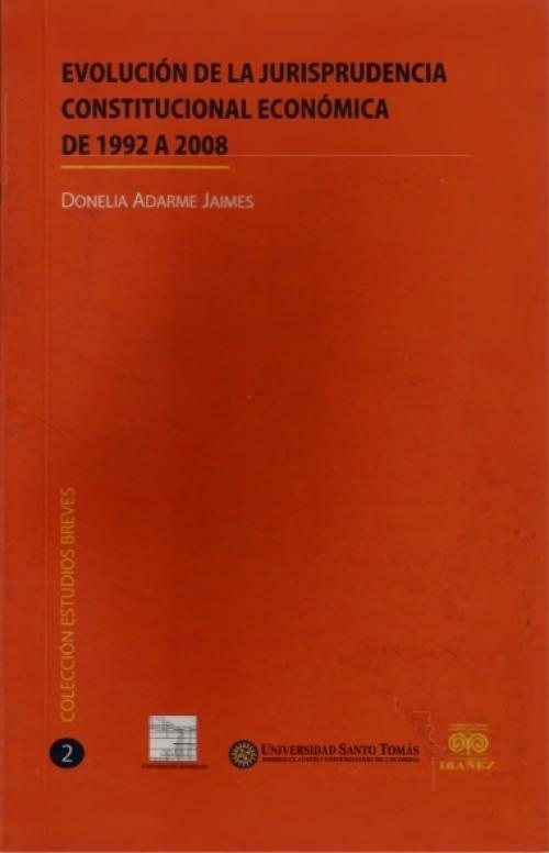 Evolución de la Jurisprudencia Constitucional Económica de 1992 a 2008.